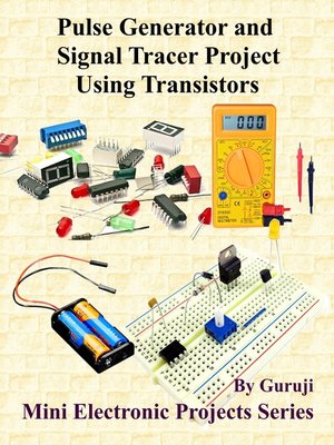 cover image of Pulse Generator and Signal Tracer Project Using Transistors